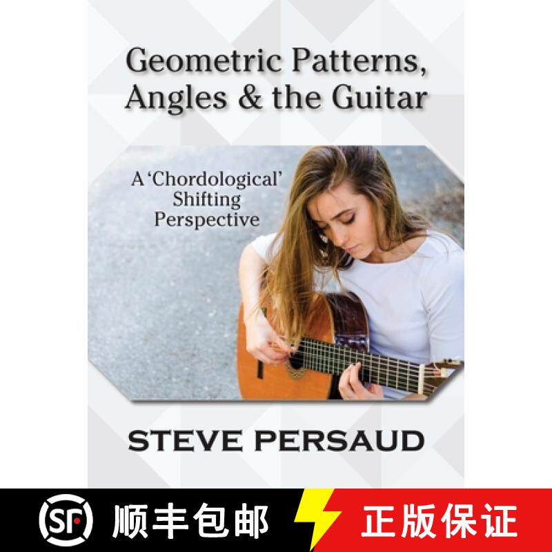 【3-4周达】Geometric Patterns, Angles and the Guitar:  A 'Chordological' Shifting Perspective [9781615997510]