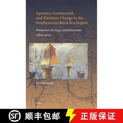 预订 精装 Agrarian, Commercial, and Maritime Change in the Southeastern Black Sea Region: Production,... [9789004714588]