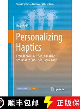 【3-4周达】Personalizing Haptics: From Individuals' Sense-Making Schemas to End-User Haptic Tools [9783030113780]