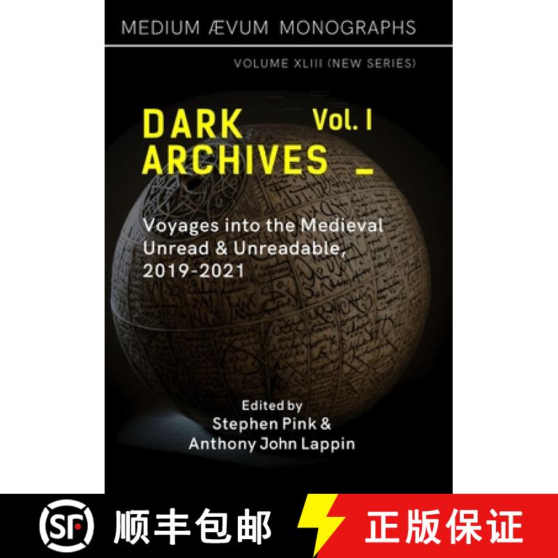 【2-3周达】Dark Archives: Volume I. Voyages into the Medieval Unread and Unreadable, 2019-2021 [9781911694120]