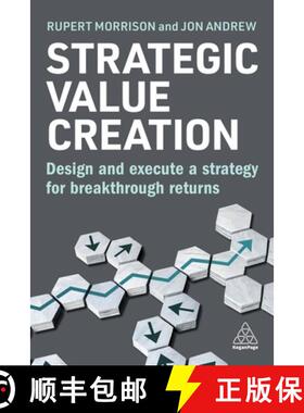 【3-4周达】精装 Strategic Value Creation: Design and Execute a Strategy for Breakthrough Returns [9781398615953]
