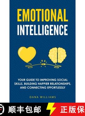 【3-4周达】Emotional Intelligence: Your Guide to Improving Social Skills, Building Happier Relationsh... [9781955423175]