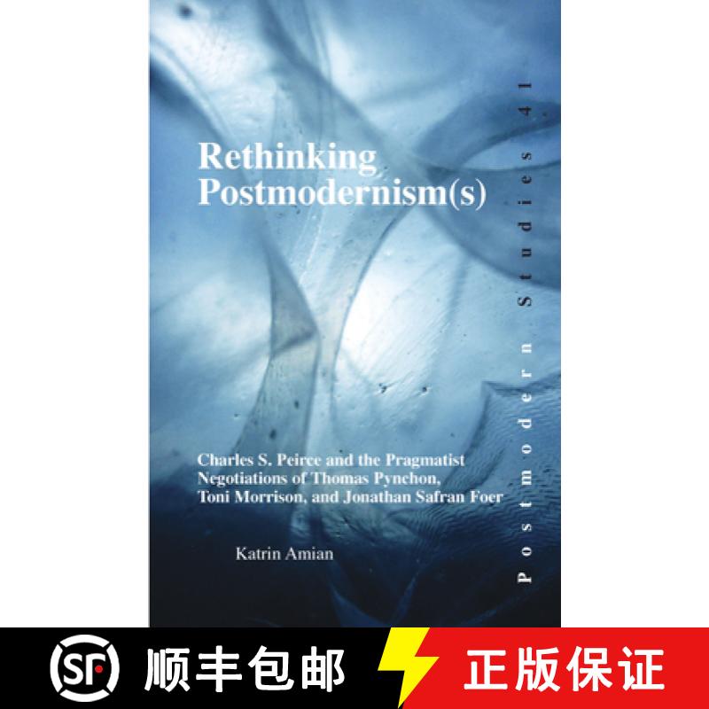预订 Rethinking Postmodernism(s): Charles S. Peirce and the Pragmatist Negotiations of Thomas Pynchon... [9789042024151] - 实物图
