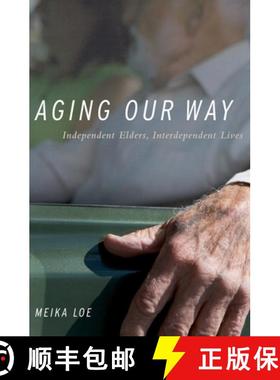 【3-4周达】Aging Our Way: Independent Elders, Interdependent Lives [9780199975723]