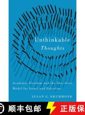 【3-4周达】Unthinkable Thoughts: Academic Freedom and the One-State Model for Israel and Palestine [9780774822084]
