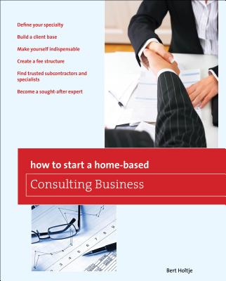 预订 how to start a home-based consulting. [9780762752652]