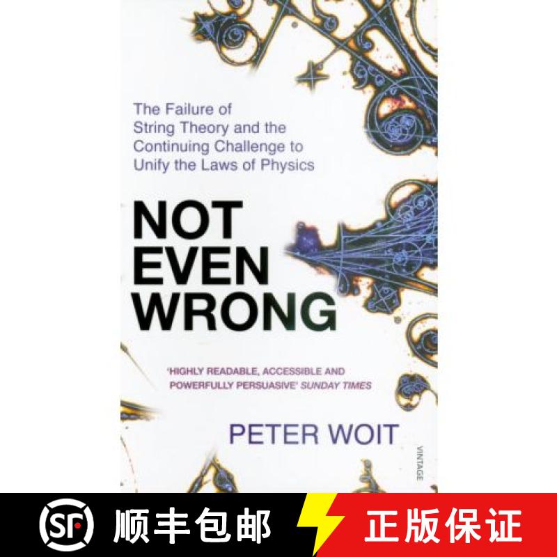 【2-3周达】Not Even Wrong : The Failure of String Theory and the Continuing Challenge to Unify the La... [9780099488644]