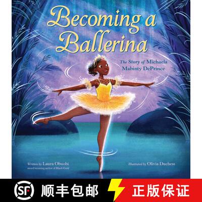 【3-4周达】精装 Becoming a Ballerina: The Story of Michaela Mabinty DePrince [9780063222465]