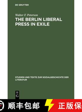 【3-4周达】The Berlin Liberal Press in Exile: A History of the Pariser Tageblatt - Pariser Tageszeitu... [9783484350182]