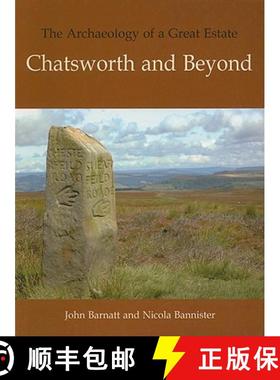 【3-4周达】The Archaeology of a Great Estate: Chatsworth and Beyond [9781905119271]