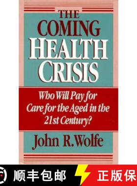 【3-4周达】The Coming Health Crisis – Who Will Pay for Care for the Aged in the 21st Century? [9780226905150]