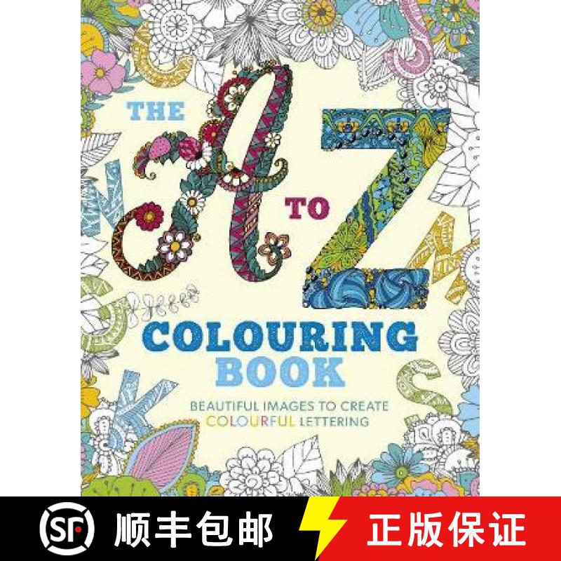 【3-4周达】A to Z Colouring Book: Beautiful Images to Create Colourful Lettering [9781839400087]
