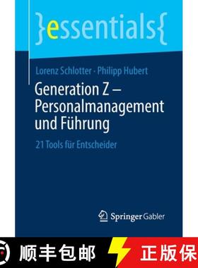 【3-4周达】Generation Z - Personalmanagement und Führung : 21 Tools für Entscheider [9783658312497]