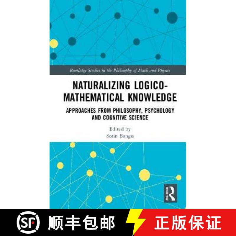 【3-4周达】Naturalizing Logico-Mathematical Knowledge: Approaches from Philosophy, Psychology and Cog... [9781138244108]