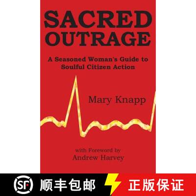 【3-4周达】Sacred Outrage: A Seasoned Woman's Guide to Soulful Citizen Action [9781938459580]