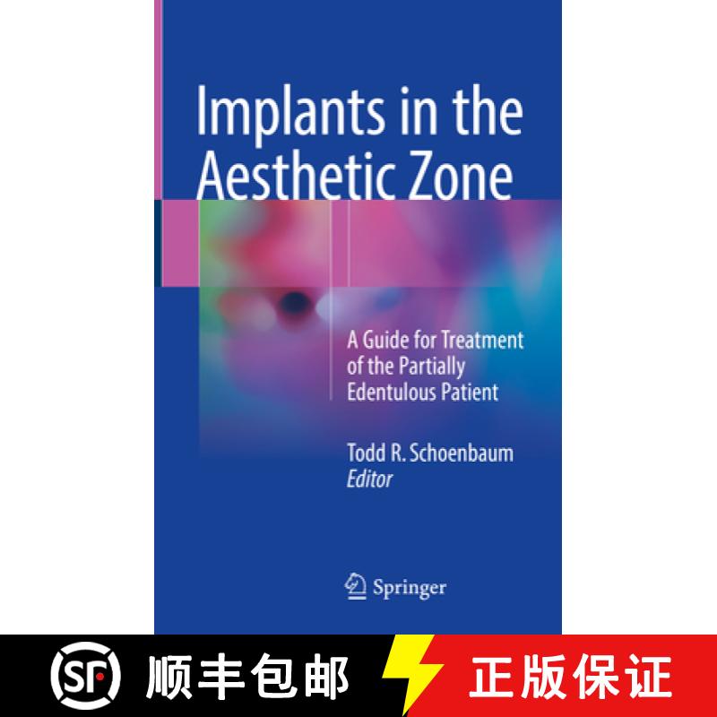 【3-4周达】Implants in the Aesthetic Zone: A Guide for Treatment of the Partially Edentulous Patient [9783319726007]