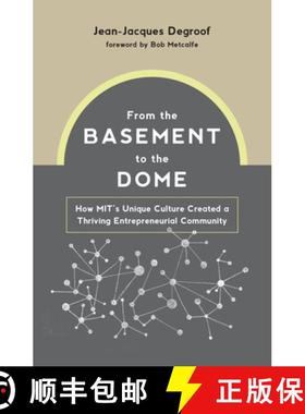 【3-4周达】From the Basement to the Dome: How MITs Unique Culture Created a Thriving Entrepreneurial ... [9780262046152]