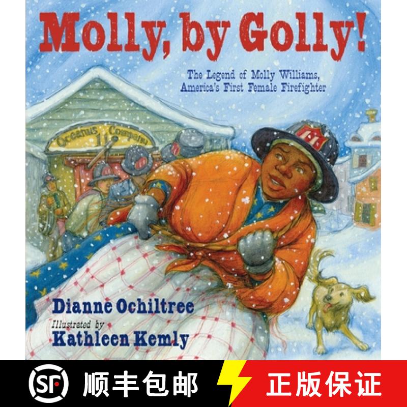 【3-4周达】Molly, by Golly!: The Legend of Molly Williams, America's First Female Firefighter [9781590787212]