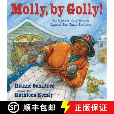 【3-4周达】Molly, by Golly!: The Legend of Molly Williams, America's First Female Firefighter [9781590787212]