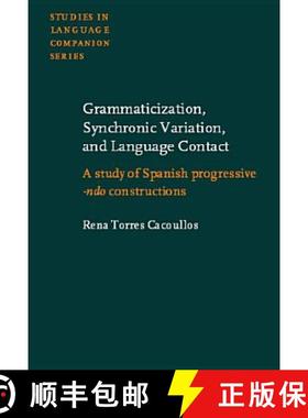 【3-4周达】Grammaticization, Synchronic Variation, and Language Contact: A study of Spanish progressi... [9789027230553]