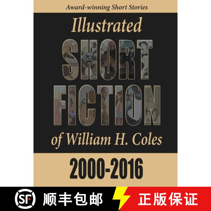 【3-4周达】Illustrated Short Fiction of William H. Coles 2000-2016 [9780997672923]