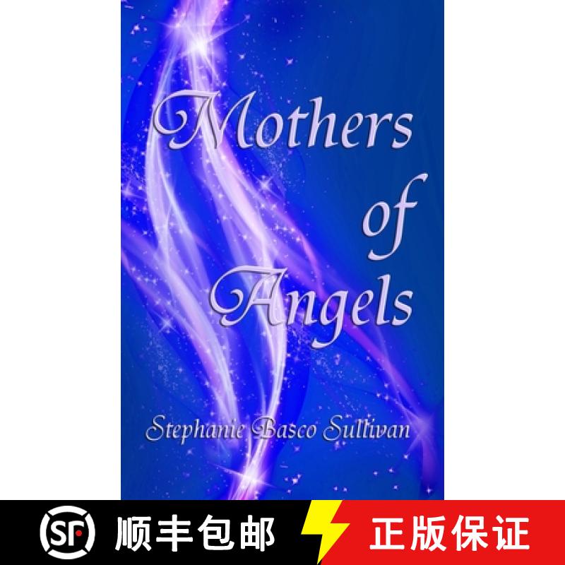 【2-3周达】Mothers of Angels: Inspirational Thoughts for Parents Dealing with Child Loss, Volume One [9781888141245]