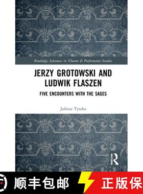 【3-4周达】Jerzy Grotowski and Ludwik Flaszen: Five Encounters with the Sages [9780367644406]