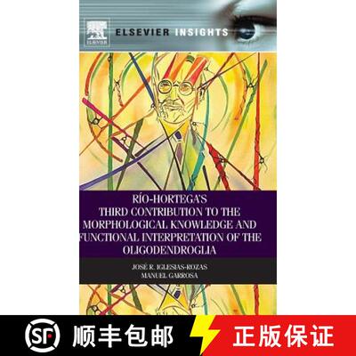 【3-4周达】精装 Rio-Hortega's Third Contribution to the Morphological Knowledge and Functional Interp... [9780124116177]