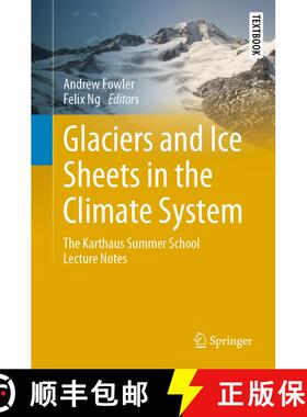 【3-4周达】Glaciers and Ice Sheets in the Climate System : The Karthaus Summer School Lecture Notes (... [9783030425821]
