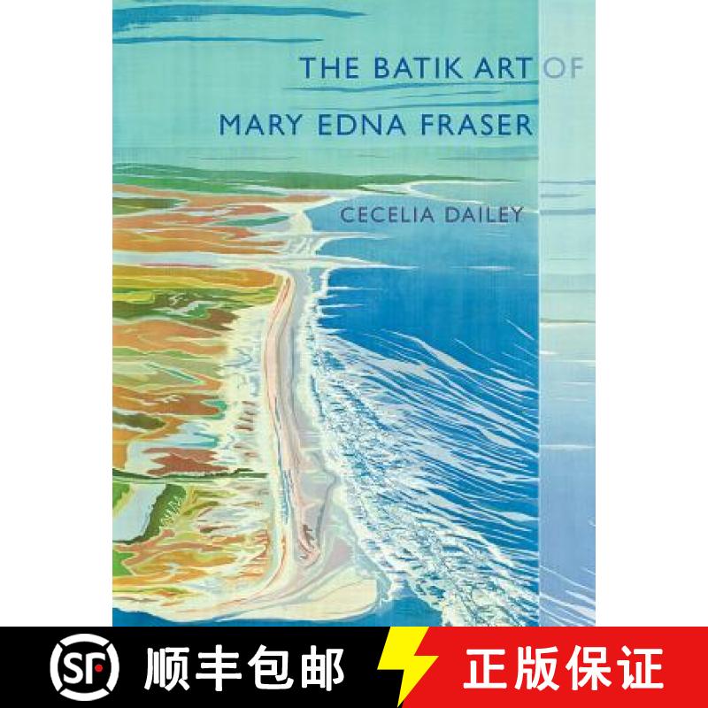 【3-4周达】The Batik Art of Mary Edna Fraser [9781611179415]