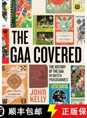 【3-4周达】GAA Covered: A History of the GAA in Match Programmes SHORTLISTED FOR THE IRISH BOOK AWARD... [9781804583388]
