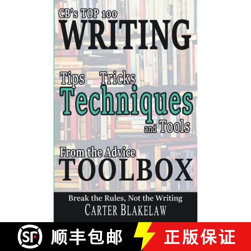 【2-3周达】CB's Top 100 Writing Tips, Tricks, Techniques and Tools from the Advice Toolbox - Break th... [9798201905231]