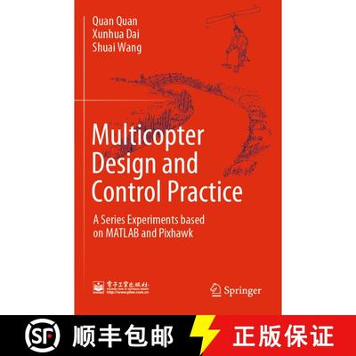 【3-4周达】Multicopter Design and Control Practice : A Series Experiments based on MATLAB and Pixhawk [9789811531408]