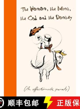 The Woman, the Mink, the Cod and the Donkey: An Affectionate Parody [9780751584318]