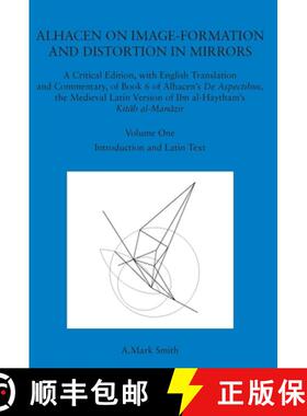 【3-4周达】Alhacen on Image-Formation and Distortion in Mirrors: A Critical Edition, with English Tra... [9781606189818]