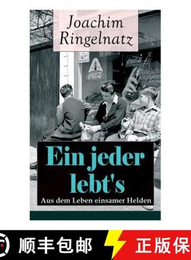 【3-4周达】Ein jeder lebt's: Aus dem Leben einsamer Helden: Die Helden sind Einsame, Sonderlinge, aus... [9788027318315]