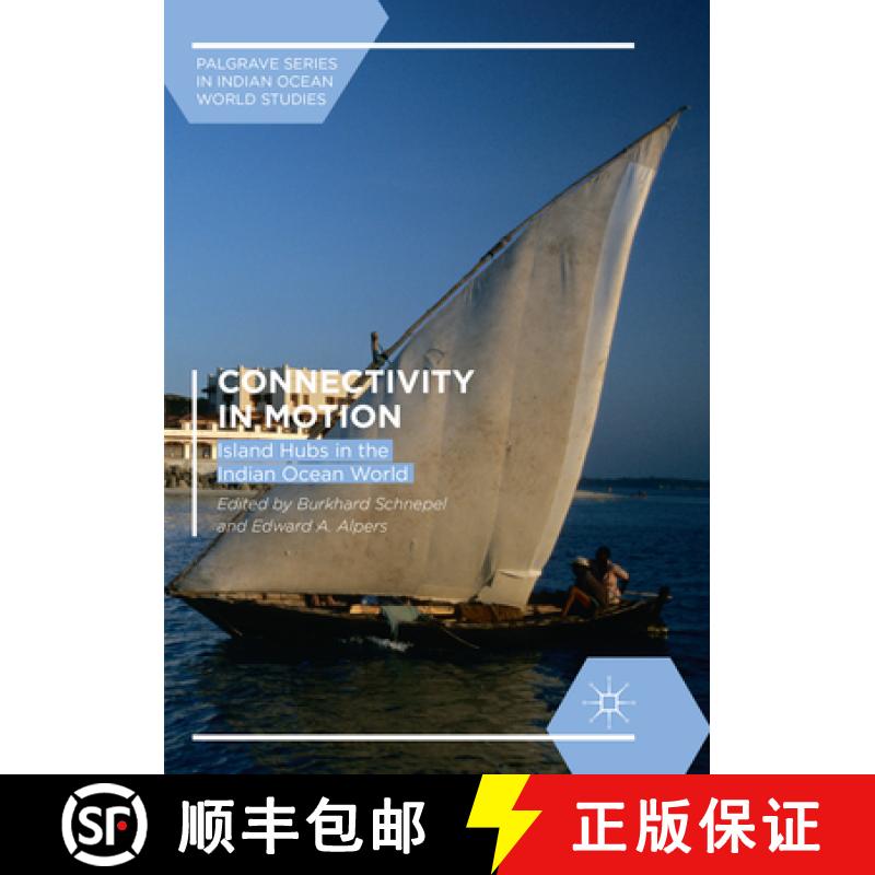 【3-4周达】Connectivity in Motion: Island Hubs in the Indian Ocean World [9783319866871]