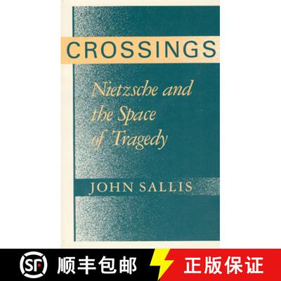 预订 Crossings – Nietzsche and the Space of Tragedy [9780226734361]
