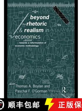 【3-4周达】Beyond Rhetoric and Realism in Economics : Towards a Reformulation of Methodology [9780415125130]