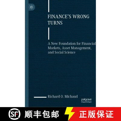 【3-4周达】Finance's Wrong Turns : A New Foundation for Financial Markets, Asset Management, and Soci... [9783031218620]