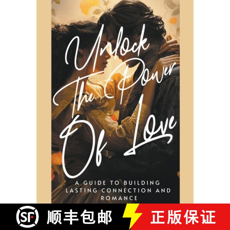 【3-4周达】Unlock the Power of Love A Guide to Building Lasting Connection and Romance [9798224819386]