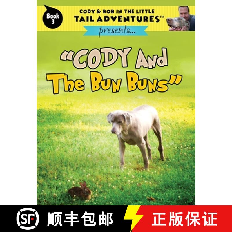 【3-4周达】Cody & Bob In The Little Tail Adventures: Cody And The Bun Buns [9781949653069]