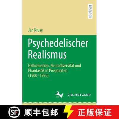 【3-4周达】Psychedelischer Realismus : Halluzination, Neurodiversität und Phantastik in Prosatexten ... [9783662699850]