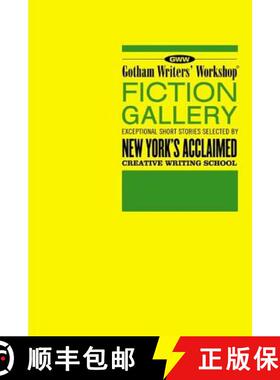 【3-4周达】Gotham Writers' Workshop Fiction Gallery: Exceptional Short Stories Selected by New York's... [9781582344621]