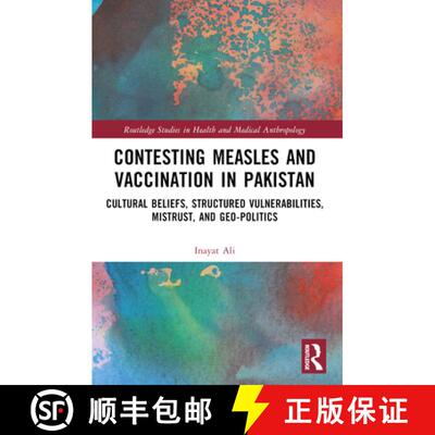 【3-4周达】Contesting Measles and Vaccination in Pakistan: Cultural Beliefs, Structured Vulnerabiliti... [9781032182711]