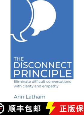 【3-4周达】The Disconnect Principle: Eliminate difficult conversations with clarity and empathy [9781908770295]
