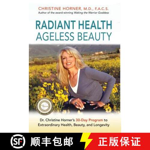 【3-4周达】精装 Radiant Health Ageless Beauty: Dr. Christine Horner's 30-Day Program to Extraordinary... [9780997288414]