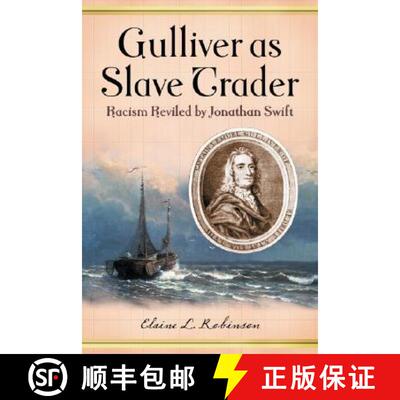 【3-4周达】Gulliver as Slave Trader : Racism Reviled by Jonathan Swift [9780786425860]