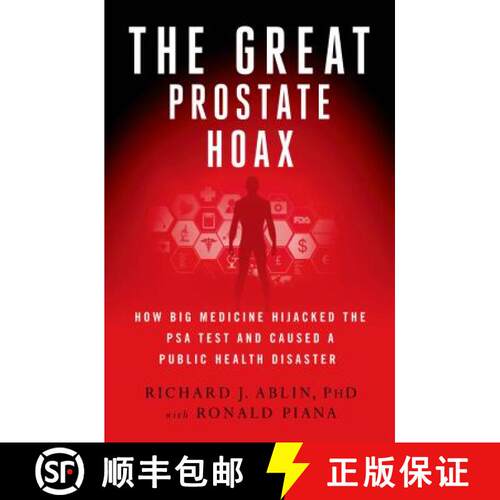 【3-4周达】精装 The Great Prostate Hoax: How Big Medicine Hijacked the Psa Test and Caused a Public H... [9781137278746]