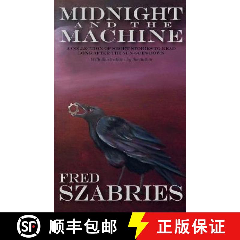【3-4周达】Midnight and the Machine: A collection of short stories to read long after the sun has gon... [9780979135293]